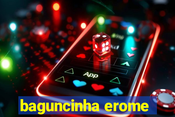 baguncinha erome