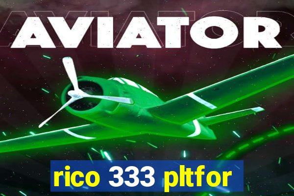 rico 333 pltfor