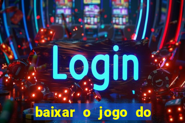 baixar o jogo do tigre 777