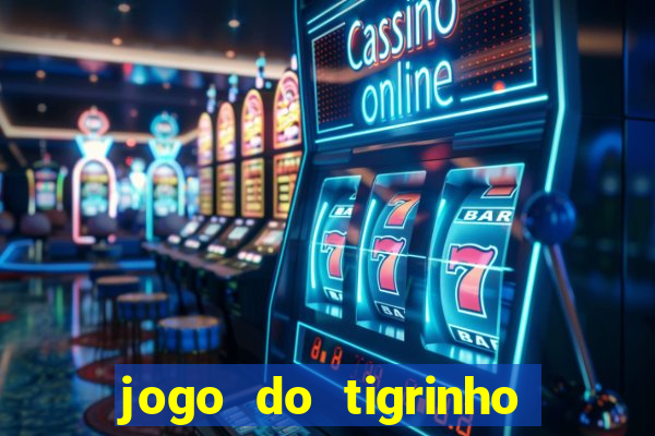 jogo do tigrinho casa chinesa