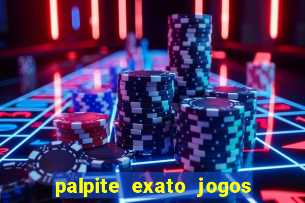 palpite exato jogos de hoje