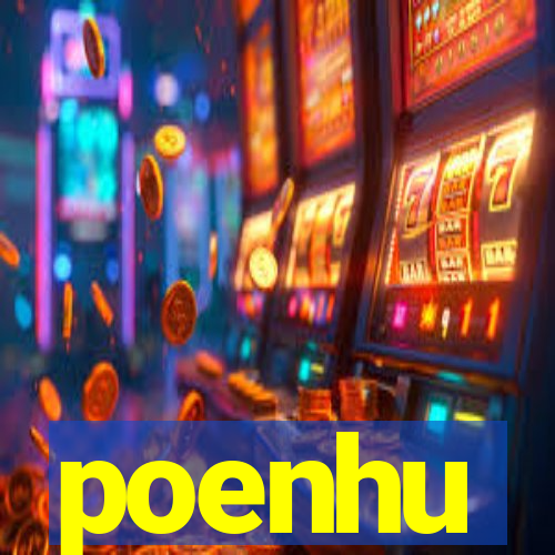 poenhu