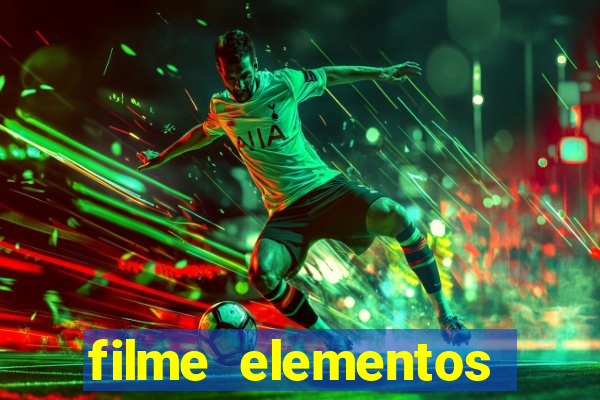 filme elementos completo dublado drive