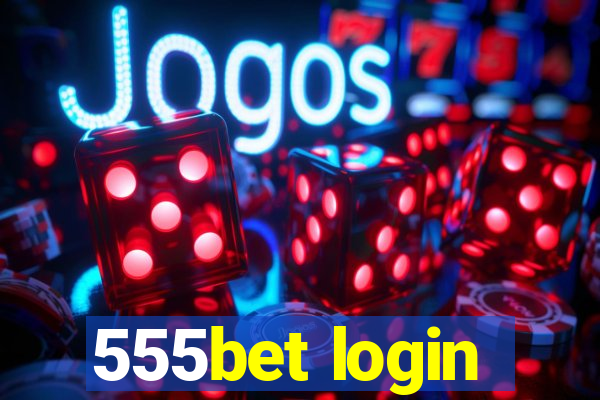 555bet login