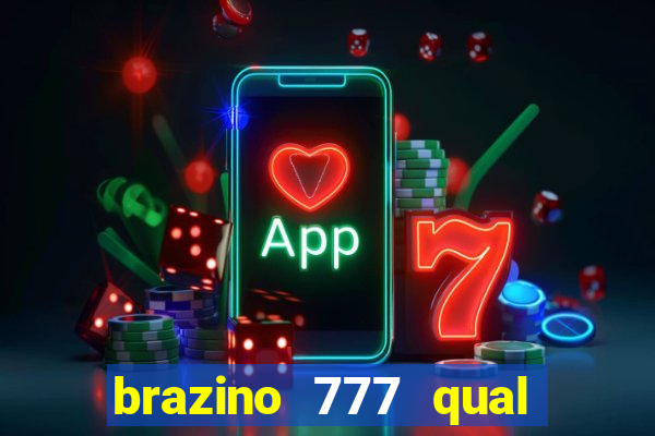 brazino 777 qual melhor jogo