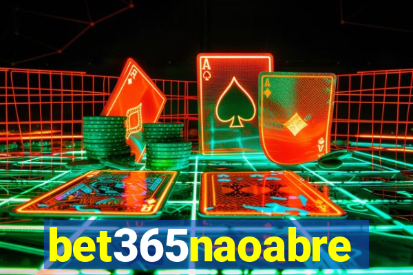 bet365naoabre