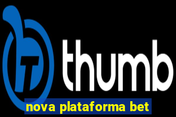 nova plataforma bet