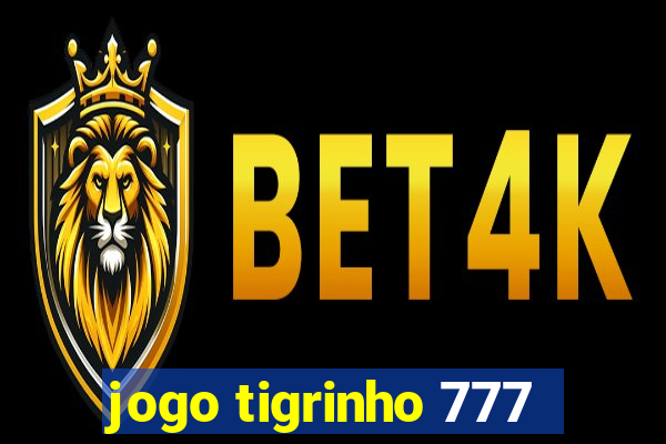 jogo tigrinho 777