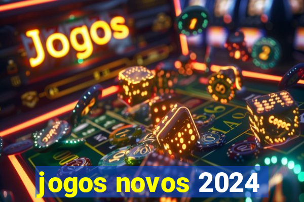 jogos novos 2024