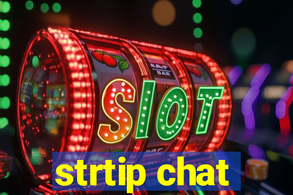 strtip chat