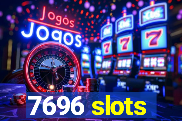 7696 slots