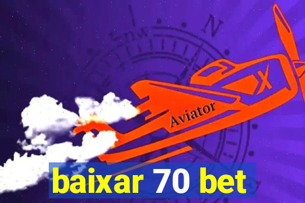 baixar 70 bet