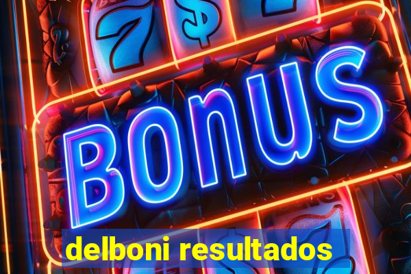 delboni resultados