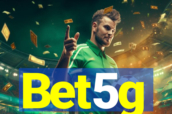 Bet5g