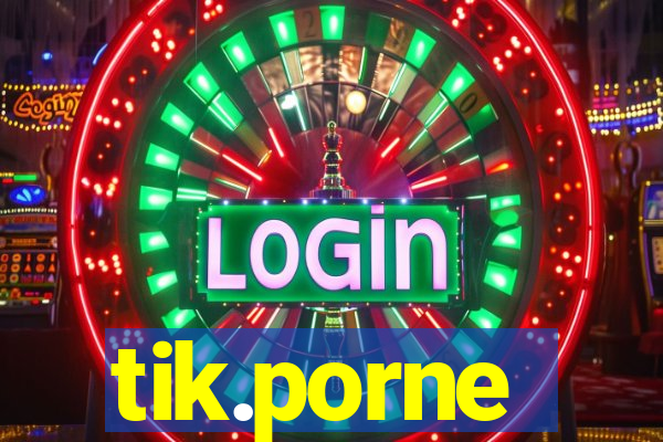 tik.porne