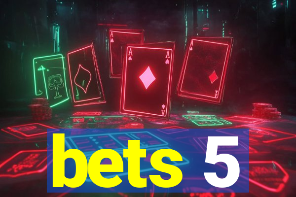 bets 5