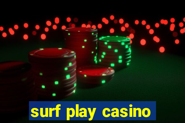 surf play casino