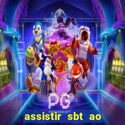 assistir sbt ao vivo sp