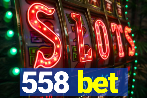 558 bet