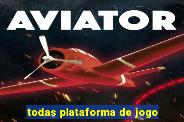 todas plataforma de jogo