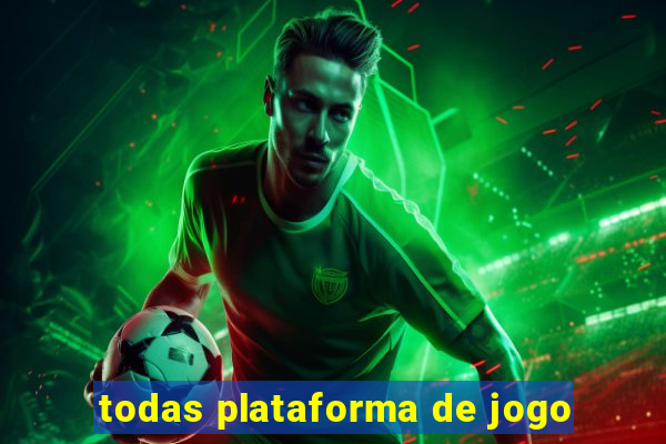 todas plataforma de jogo