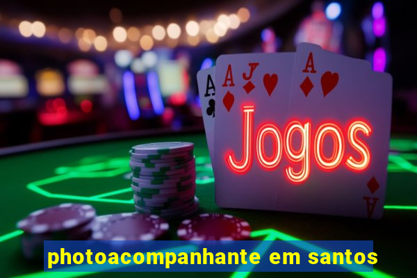 photoacompanhante em santos