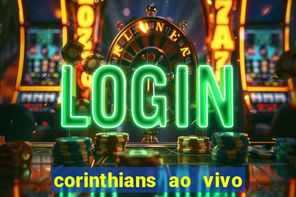 corinthians ao vivo multi canal