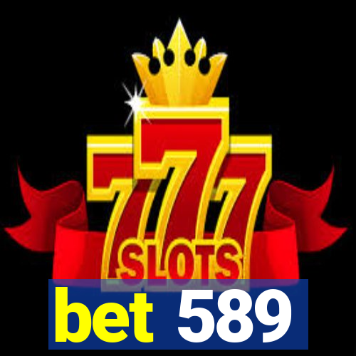 bet 589