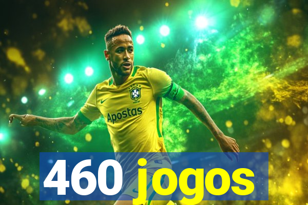 460 jogos