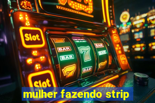 mulher fazendo strip