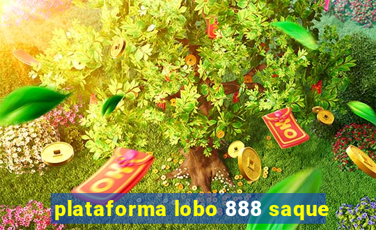 plataforma lobo 888 saque