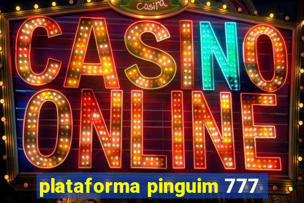 plataforma pinguim 777