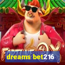 dreams bet216