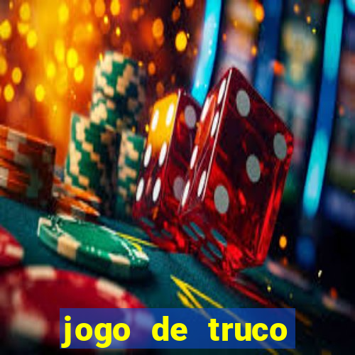 jogo de truco valendo dinheiro real