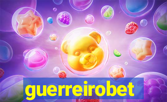 guerreirobet