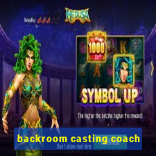 backroom casting coach