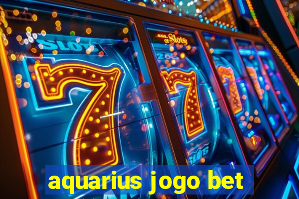 aquarius jogo bet