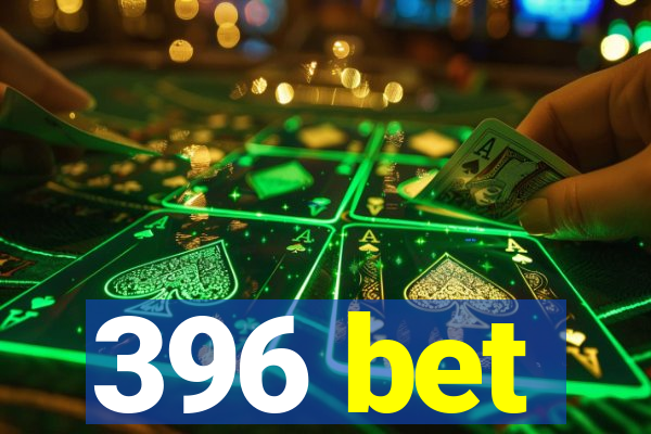 396 bet