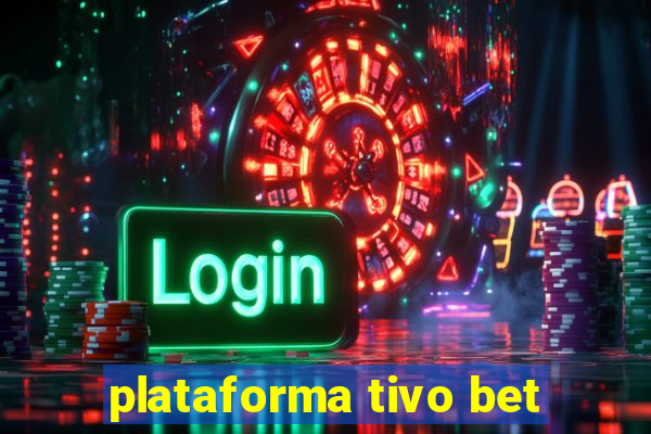 plataforma tivo bet