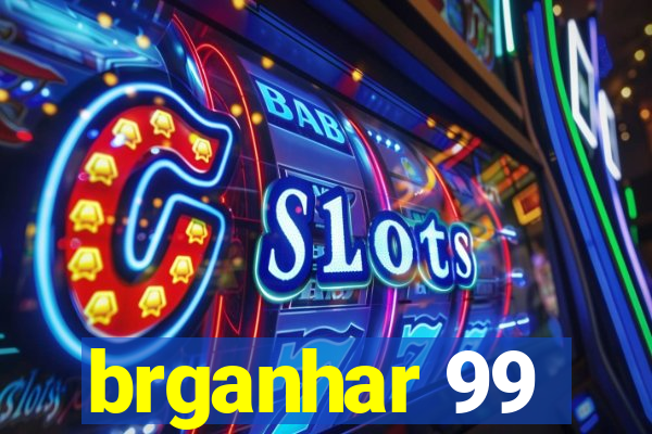 brganhar 99