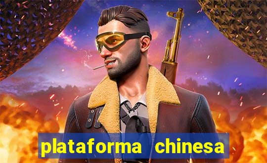 plataforma chinesa para ganhar dinheiro