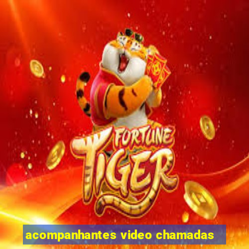 acompanhantes video chamadas