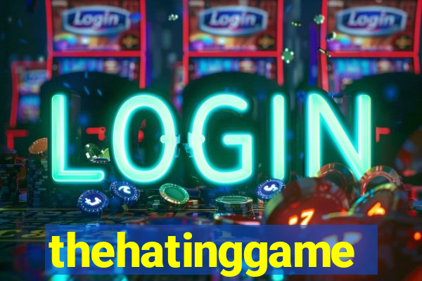 thehatinggame