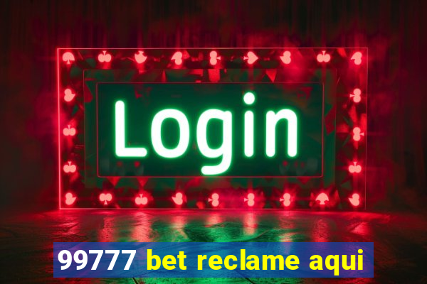 99777 bet reclame aqui