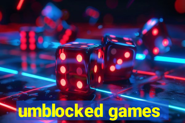 umblocked games