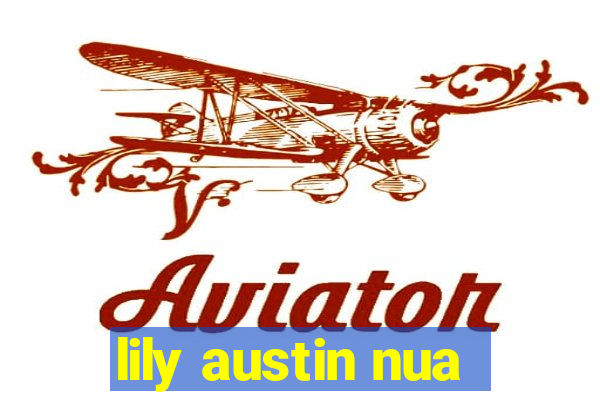 lily austin nua