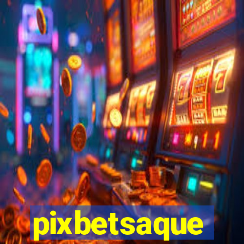 pixbetsaque