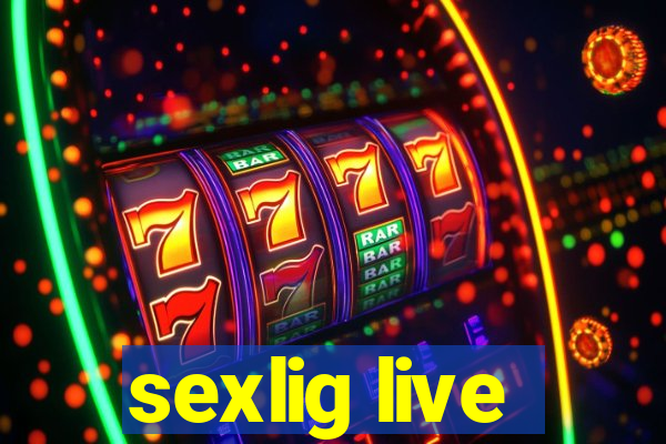 sexlig live