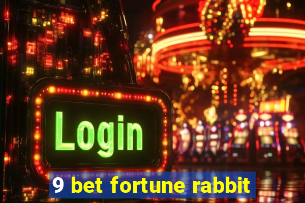 9 bet fortune rabbit