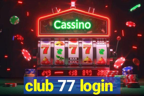 club 77 login